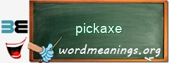 WordMeaning blackboard for pickaxe